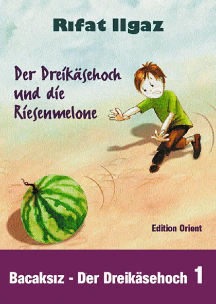 der dreikaesehoch und die riesenmelone 9783922825685